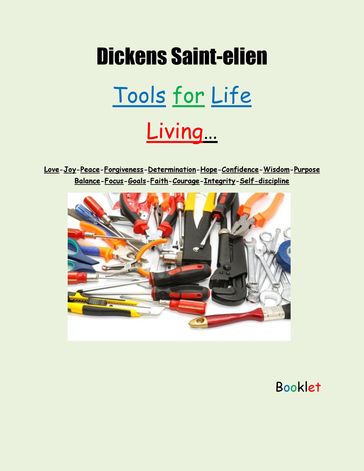 Tools for Life Living - Dickens Saint-elien