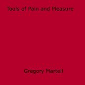 Tools of Pain and Pleasure