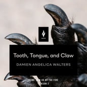 Tooth, Tongue, and Claw