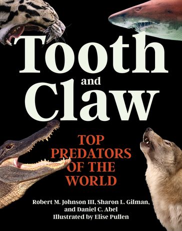 Tooth and Claw - Dr. Robert M. Johnson III - Sharon L. Gilman - Daniel Abel