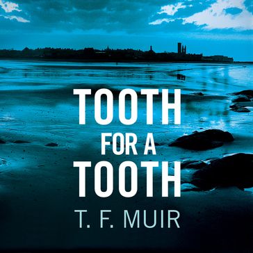 Tooth for a Tooth - T.F. Muir