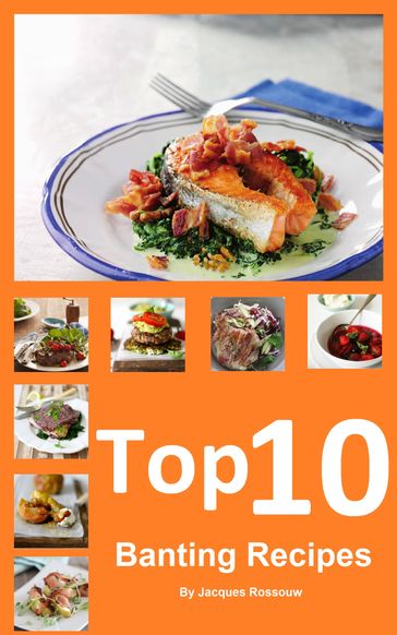 Top 10 Banting Recipes - Jacques Rossouw