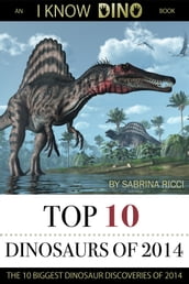 Top 10 Dinosaurs of 2014