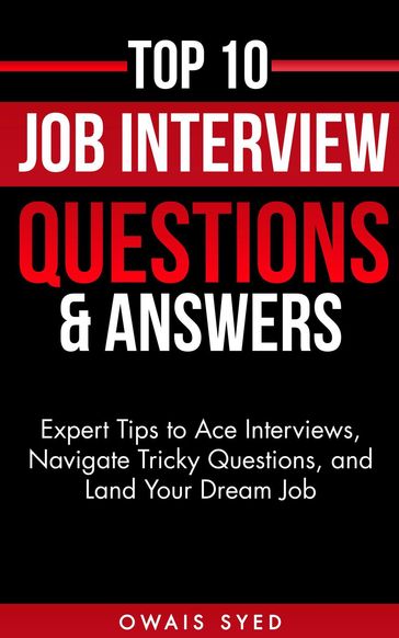 Top 10 Job Interview Questions and Their Sample Answers - Owais Syed