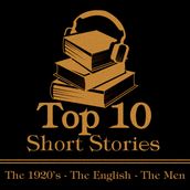 Top 10 Short Stories, The - The 1920 s - The English - The Men