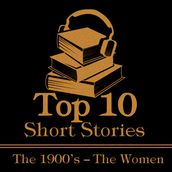 Top 10 Short Stories The 1900 s The Women, The