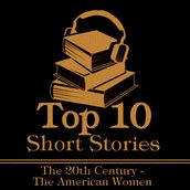 Top 10 Short Stories, The - The 20th Century - The American Women