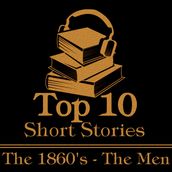 Top 10 Short Stories, The - The 1860 s - The Men