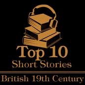 Top 10 Short Stories, The - The British 19th Century