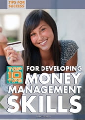 Top 10 Tips for Developing Money Management Skills