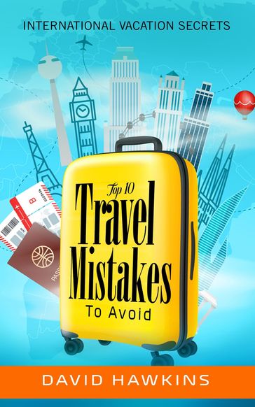 Top 10 Travel mistake to Avoid - David Hawkins - Chiquita Joyner