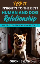 Top 11 Insights To The Best Human And Dog Relationship