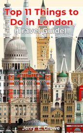 Top 11 Things to Do in London (Travel Guide)