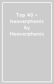 Top 40 - hooverphonic