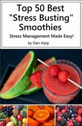 Top 50 Best Stress Busting Smoothies