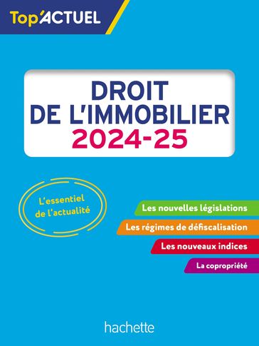 Top'Actuel Droit de l'immobilier 2024-2025 - Sophie Bettini - Serge Bettini
