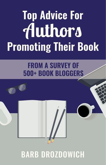 Top Advice for Authors Promoting their Book: From a Survey of 500+ Book Bloggers - Barb Drozdowich