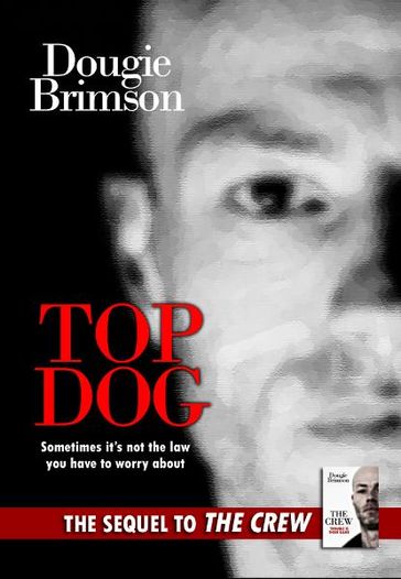 Top Dog: Sometimes its not the law you have to worry about - Dougie Brimson