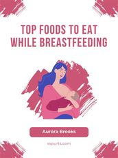 Top Foods to Eat While Breastfeeding