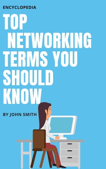 Top Networking Terms You Should Know - John Smith