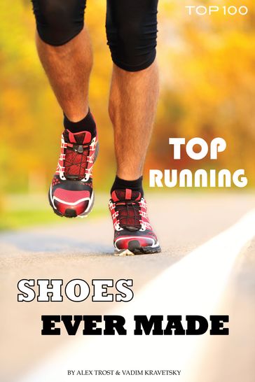 Top Running Shoes Ever Made - alex trostanetskiy