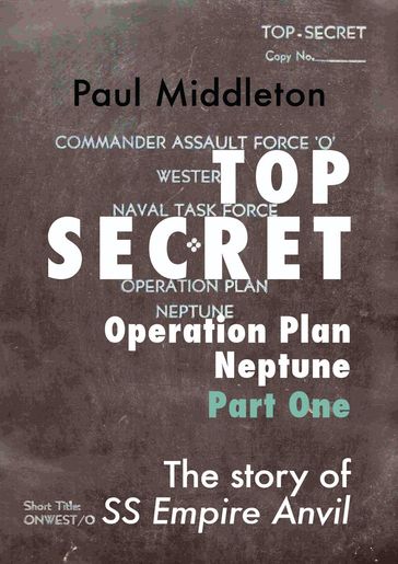 Top Secret - Operation Plan Neptune Part One - Paul Middleton