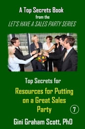 Top Secrets and Resources for Putting on a Great Sales Party