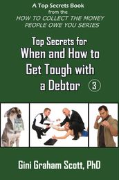 Top Secrets for How and When to Get Tough with a Debtor