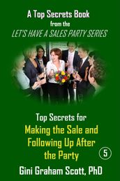 Top Secrets for Making the Sale and Following Up After the Party