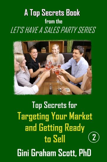 Top Secrets for Targeting Your Market and Getting Ready to Sell - Gini Graham Scott