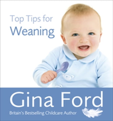 Top Tips for Weaning - Contented Little Baby Gina Ford