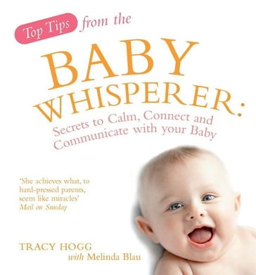 Top Tips from the Baby Whisperer - Melinda Blau - Tracy Hogg