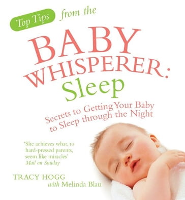 Top Tips from the Baby Whisperer: Sleep - Tracy Hogg - Melinda Blau