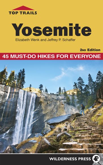 Top Trails: Yosemite - Elizabeth Wenk - Jeffrey Schaffer