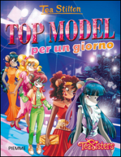 Top model per un giorno. Ediz. illustrata