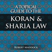 A Topical Guide to the Koran & Sharia Law