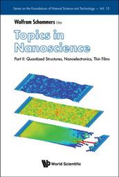 Topics In Nanoscience - Part Ii: Quantized Structures, Nanoelectronics, Thin Films Nanosystems: Typical Results And Future