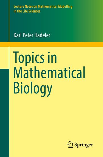 Topics in Mathematical Biology - Karl Peter Hadeler - Michael C. Mackey - Angela Stevens