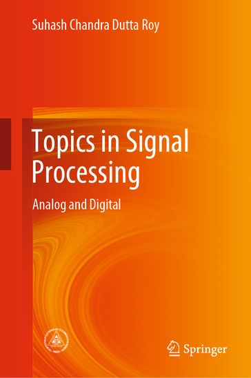 Topics in Signal Processing - Suhash Chandra Dutta Roy