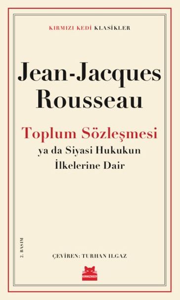 Toplum Sözlemesi ya da Siyasi Hukukun lkelerine Dair - Krmz Kedi Klasikler - Jean Jacques Rousseau