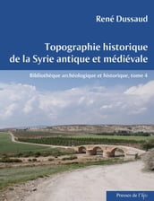 Topographie historique de la Syrie antique et médiévale