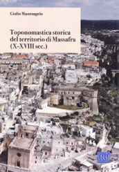 Toponomastica storica del territorio di Massafra. (X-XVIII sec.)
