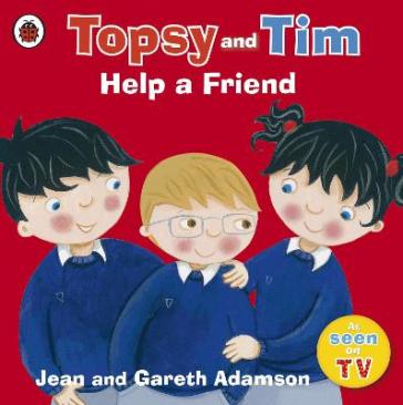 Topsy and Tim: Help a Friend - Jean Adamson - Gareth Adamson