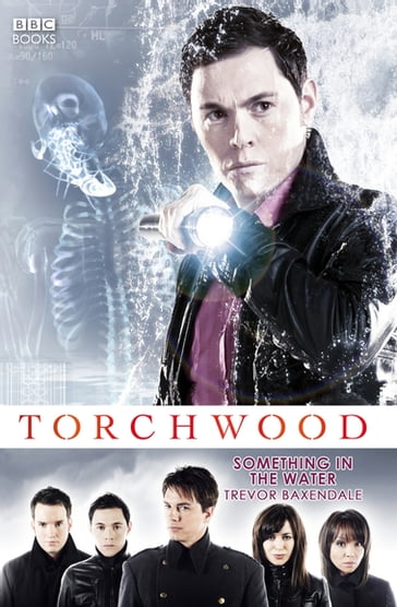 Torchwood: Something in the Water - Trevor Baxendale