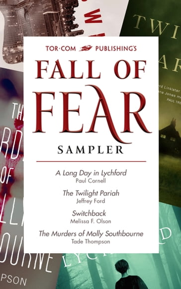Tor.com Publishing's Fall of Fear Sampler - Paul Cornell - Jeffrey Ford - Melissa F. Olson - Tade Thompson