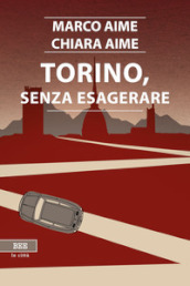 Torino, senza esagerare