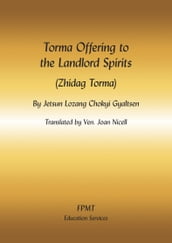 Torma Offering to the Landlord Spirits (Zhidag Torma) eBook