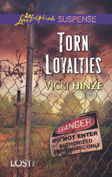 Torn Loyalties (Lost, Inc., Book 3) (Mills & Boon Love Inspired Suspense) - Vicki Hinze