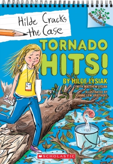 Tornado Hits!: A Branches Book (Hilde Cracks the Case #5), 5 - Hilde Lysiak - Matthew Lysiak