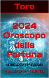 Toro 2024 Oroscopo della Fortuna